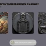 Mezopotamya Tanrılarının Anadolu Yolculuğu